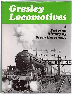 Gresley Locomotives : A Pictorial History