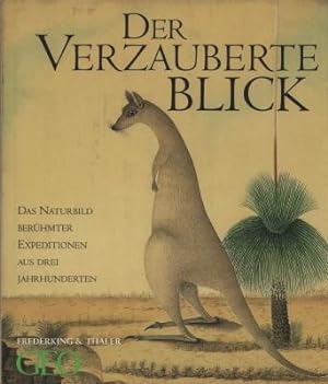 Seller image for Der verzauberte Blick. Das Naturbild berhmter Expeditionen aus drei Jahrhunderten. for sale by Antiquariat Jenischek