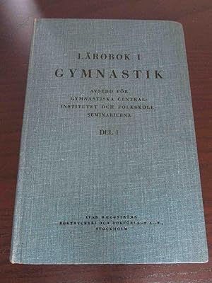 Lärobok I Gymnastik. Avsedd för Gymnastika Central-Institutet och Folkskole-Seminarierna. DEL I.