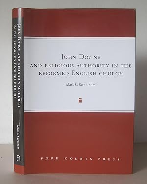 John Donne and Religious Authority in the Reformed English Church.