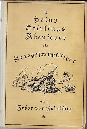 Bild des Verkufers fr Heinz Stirlings Abenteuer als Kriegsfreiwilliger zum Verkauf von Antiquariat Christian Wulff