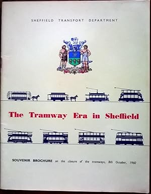 The Tramway Era in Sheffield. Souvenir Brochure on the Closure of the Tramways, 8th October, 1960