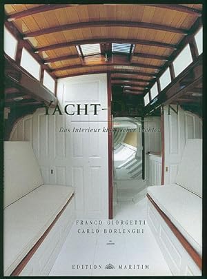 Bild des Verkufers fr Yacht-Design. Das Interieur klassischer Yachten. Text - Franco Giorgetti. Fotos - Carlo Borlenghi. zum Verkauf von Antiquariat Lenzen