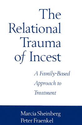 Imagen del vendedor de The Relational Trauma of Incest: A Family-Based Approach to Treatment (Hardback or Cased Book) a la venta por BargainBookStores