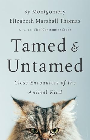 Bild des Verkufers fr Tamed & Untamed : Close Encounters of the Animal Kind zum Verkauf von GreatBookPrices