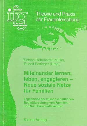 Miteinander lernen, leben, engagieren - Neue soziale Netze für Familien. Ergebnisse der wissensch...