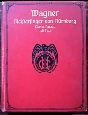 Die Meistersinger von Nürnberg. Vollständiger Klavier-Auszug von Karl Klindworth.