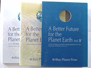 A Better Future for the Planet Earth Vol. IV: Lectures and Essays by the Winners of the Blue Plan...
