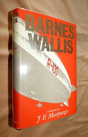 BARNES WALLIS: A biography,