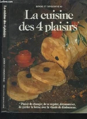 Bild des Verkufers fr La cuisine des 4 plaisies : Dinde et dindonneau zum Verkauf von Le-Livre