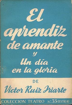 Immagine del venditore per EL APRENDIZ DE AMANTE, Farsa en tres actos * UN DA EN LA GLORIA. Farsa en un acto venduto da Librera Torren de Rueda