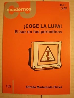 Imagen del vendedor de Coge la lupa. El sur en los peridicos - Cuadernos CJ 139 a la venta por Librera Antonio Azorn