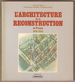 Bild des Verkufers fr L  Architecture de la Reconstruction en France 1945 - 1953. zum Verkauf von Antiquariat Neue Kritik