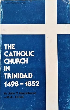 Imagen del vendedor de The Catholic Church in Trinidad 1498-1852 a la venta por The Book Place