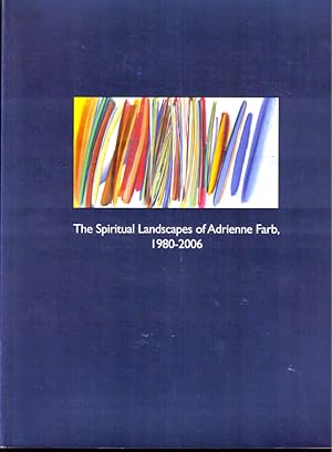 Bild des Verkufers fr The Spiritual Landscapes of Adrienne Farb, 1980-2006 zum Verkauf von Kenneth Mallory Bookseller ABAA