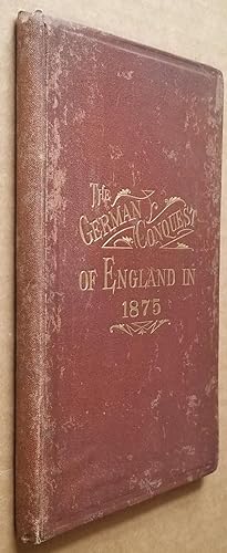 Image du vendeur pour The German Conquest of England in 1875 - The Battle of Dorking: Reminiscences of a Volunteer. mis en vente par SF & F Books