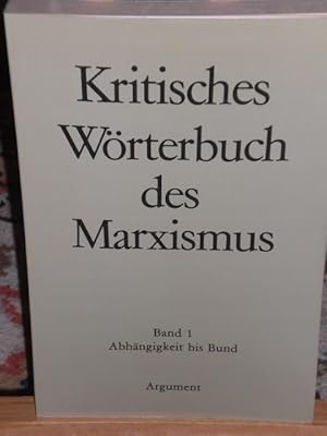 Bild des Verkufers fr Kritisches Wrterbuch des Marxismus Band 1, Abhngigkeit bis Bund zum Verkauf von Verlag Robert Richter