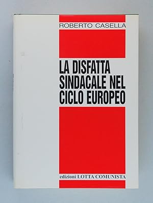 Immagine del venditore per La disfatta sindacale nel ciclo europeo venduto da FABRISLIBRIS