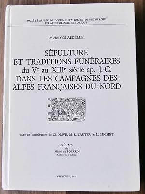 Imagen del vendedor de SPULTURE ET TRADITIONS FUNRAIRES DU Ve AU XIIIe SICLE AP. J.-C. dans les campagnes des Alpes Franaises du Nord (Drme, Isre, Savoie, Haute-Savoie). Prface de Michel de Bouard. a la venta por Librairie Le Trait d'Union sarl.