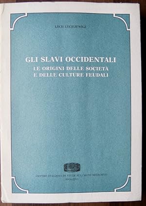 Bild des Verkufers fr GLI SLAVI OCCIDENTALI. Le origini delle societ e delle culture feudali zum Verkauf von Librairie Le Trait d'Union sarl.