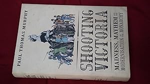 Seller image for SHOOTING VICTORIA, Madness, Mayhem and the Modernisation of the Monarchy for sale by Paraphernalia Books 'N' Stuff