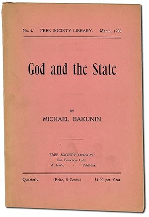 God and the State [Free Society Library, No. 4, March, 1900]