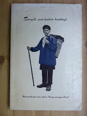 Breyeller Heimatbuch - Breyell, wat huckste knäbbig!. Heimatbuch vom alten Kiepenträger-Dorf. Bea...