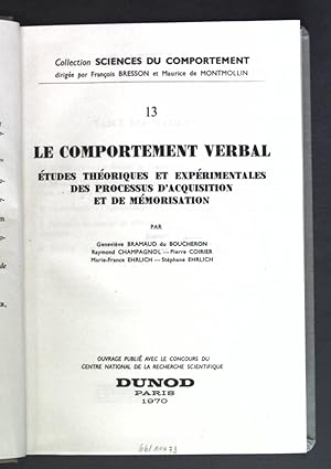 Seller image for Le Comportement Verbal - tudes thoriques et exprimentales des processus d'acquisition et de mmorisation. Collection Sciences du Comportement: 13 for sale by books4less (Versandantiquariat Petra Gros GmbH & Co. KG)