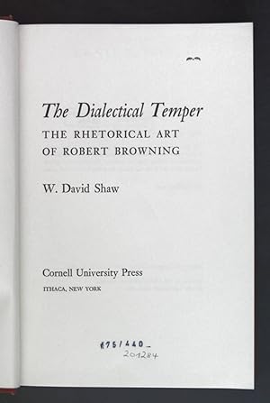 Seller image for The Dialectical Temper - The Rhetorical Art of Robert Browning. for sale by books4less (Versandantiquariat Petra Gros GmbH & Co. KG)