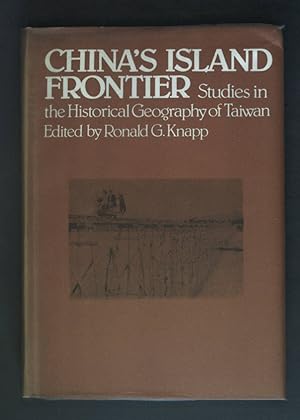 Bild des Verkufers fr China's Island Frontier - Studies in the Historical Geography of Taiwan. zum Verkauf von books4less (Versandantiquariat Petra Gros GmbH & Co. KG)