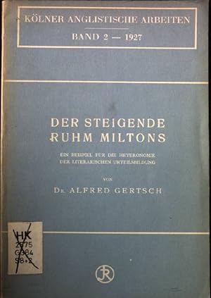 Seller image for Der steigende Ruhm Miltons, Die Geschichte einer Heteronomie der Literarischen Urteilsbildung Klner Anglistische Arbeiten, zweiter band for sale by books4less (Versandantiquariat Petra Gros GmbH & Co. KG)