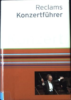 Seller image for Reclams Konzertfhrer : Orchestermusik ; mit 366 Notenbeispielen. Oper, Schauspiel, Konzert for sale by books4less (Versandantiquariat Petra Gros GmbH & Co. KG)