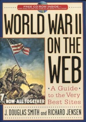 Seller image for World War II on the Web: A Guide to the Very Best Sites with free CD-ROM for sale by Kenneth A. Himber