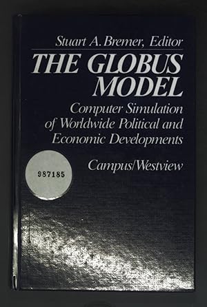 Imagen del vendedor de The Globus Model - Computer Simulation of Worldwide Political and Economic Developments. a la venta por books4less (Versandantiquariat Petra Gros GmbH & Co. KG)