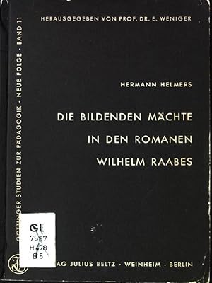 Bild des Verkufers fr Die bildenden Mchte in den Romanen Wilhelm Raabes. Gttinger Studien zur Pdagogik, Neue Folge, band 11 zum Verkauf von books4less (Versandantiquariat Petra Gros GmbH & Co. KG)