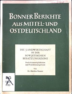 Imagen del vendedor de Die Landwirtschaft in der Sowjetischen Besatzungszone. Produktionsmglichkeiten und Produktionsergebnisse Bonner Berichte aus Mittel- und Ostdeutschland a la venta por books4less (Versandantiquariat Petra Gros GmbH & Co. KG)