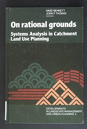 Seller image for On rational grounds - Systems Analysis in Catchment Land Use Planning. Developments in Landscape Management and Urban Planning, 4 for sale by books4less (Versandantiquariat Petra Gros GmbH & Co. KG)