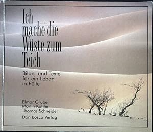 Seller image for Ich mache die Wüste zum Teich : Bilder und Texte für ein Leben in Fülle. for sale by books4less (Versandantiquariat Petra Gros GmbH & Co. KG)