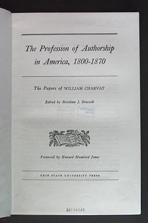 Bild des Verkufers fr The Profession of Authorship in America, 1800-1870. zum Verkauf von books4less (Versandantiquariat Petra Gros GmbH & Co. KG)