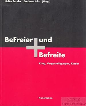 Immagine del venditore per BeFreier und Befreite Krieg, Vergewaltigungen, Kinder venduto da Leipziger Antiquariat