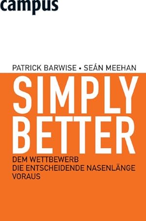 Immagine del venditore per Simply Better Dem Wettbewerb die entscheidende Nasenlnge voraus venduto da Antiquariat Bookfarm