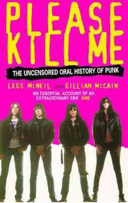 Imagen del vendedor de Please Kill Me : The Uncensored Oral History of Punk a la venta por GreatBookPrices