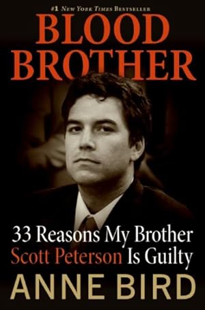 Seller image for Blood Brother : 33 Reasons My Brother Scott Peterson Is Guilty for sale by GreatBookPrices