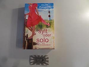 Bild des Verkufers fr Sylt oder solo. Ein Glcksroman. zum Verkauf von Druckwaren Antiquariat