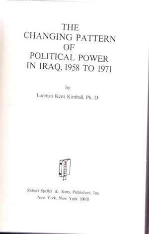 The Changing Pattern of Political Power in Iraq, 1958 to 1971
