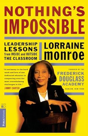 Seller image for Nothing's Impossible : Leadership Lessons from Inside and Outside the Classroom for sale by GreatBookPrices