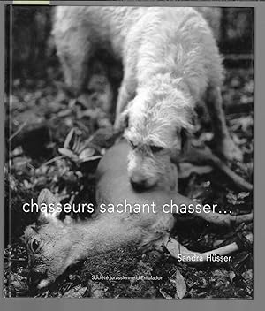 Chasseur sachant chasser .