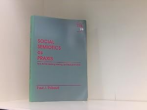 Social Semiotics As Praxis: Text, Social Meaning Making, and Nabokov's Ada: Text, Meaning and Nab...