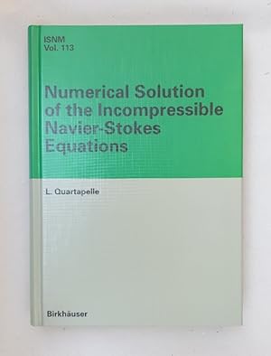 Immagine del venditore per Numerical Solution of the Incompressible Navier-Stokes Equations (=International Series of Numerical Mathematics, 113). venduto da Wissenschaftl. Antiquariat Th. Haker e.K
