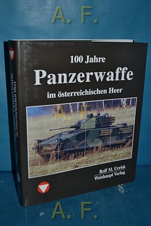 Bild des Verkufers fr 100 Jahre Panzerwaffe im sterreichischen Heer. zum Verkauf von Antiquarische Fundgrube e.U.